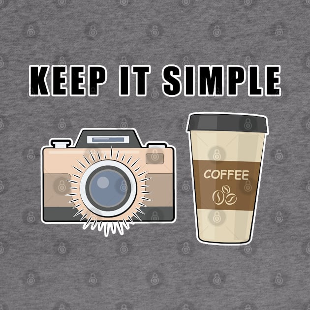 Keep It Simple - Coffee and Photography by DesignWood Atelier